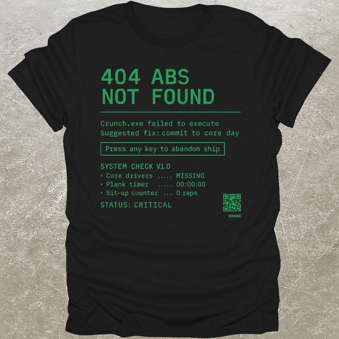 Abs Not Found T-Shirt