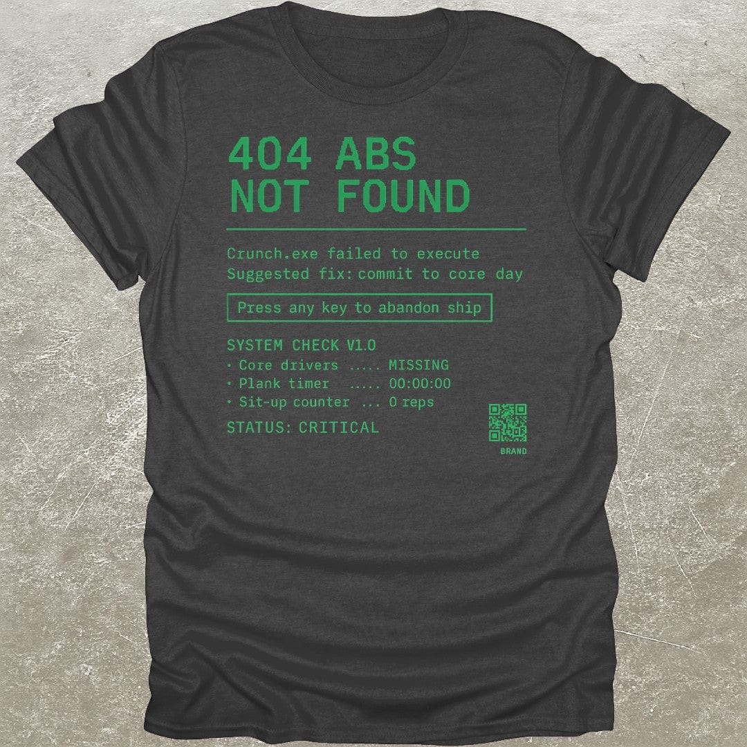 Abs Not Found T-Shirt