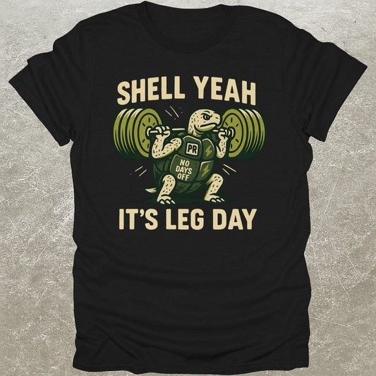 Shell Yeah Leg Day T-Shirt