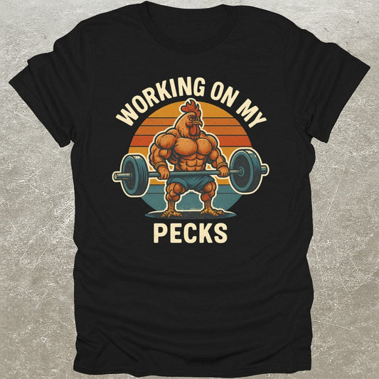 Working On My Pecks T-Shirt
