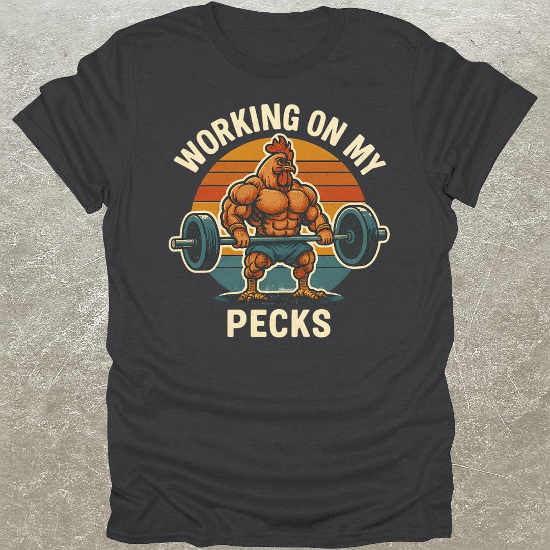 Working On My Pecks T-Shirt