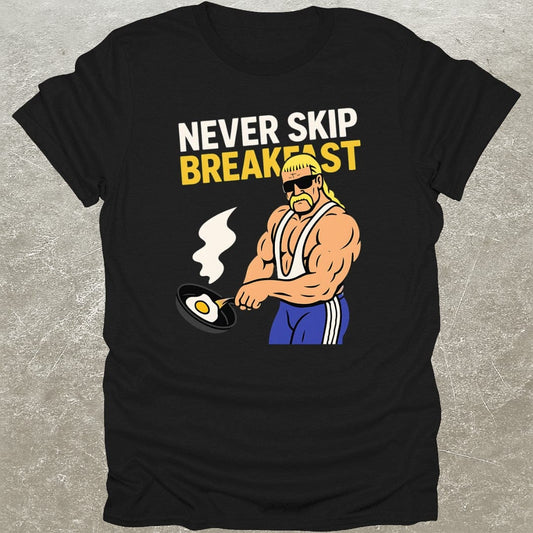Never Skip Breakfast T-Shirt