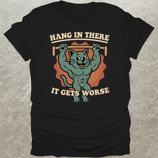 Hang In There T-Shirt