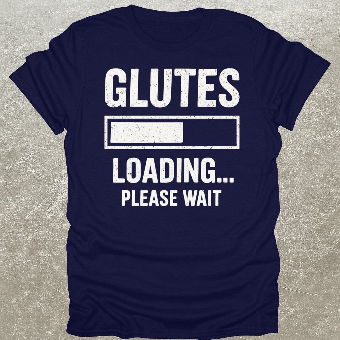 Glutes Loading T-Shirt