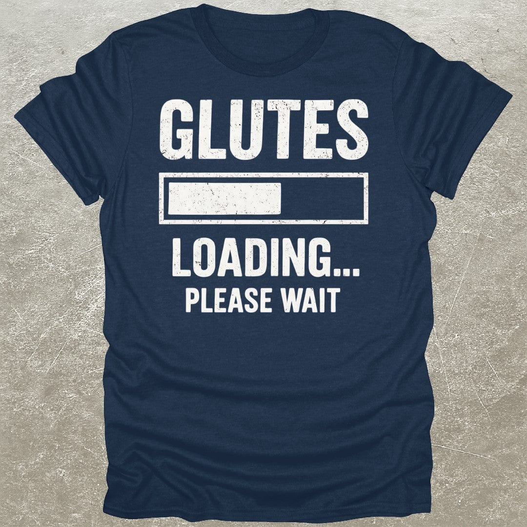 Glutes Loading T-Shirt