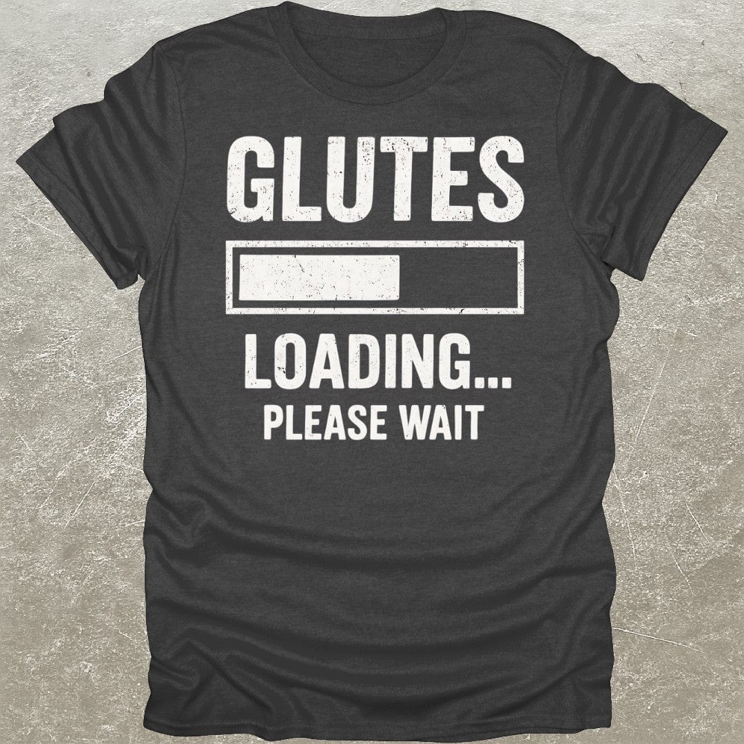 Glutes Loading T-Shirt