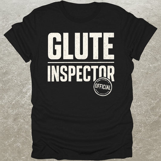 Glute Inspector T-Shirt