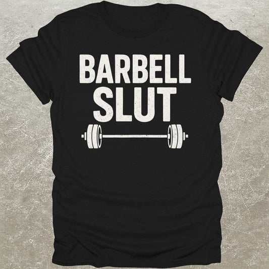 Barbell Slut T-Shirt