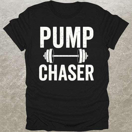 Pump Chaser T-Shirt