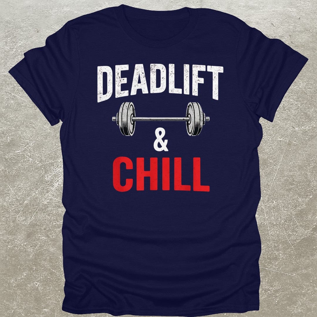 Deadlift & Chill T-Shirt