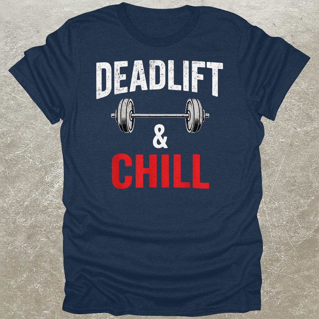 Deadlift & Chill T-Shirt