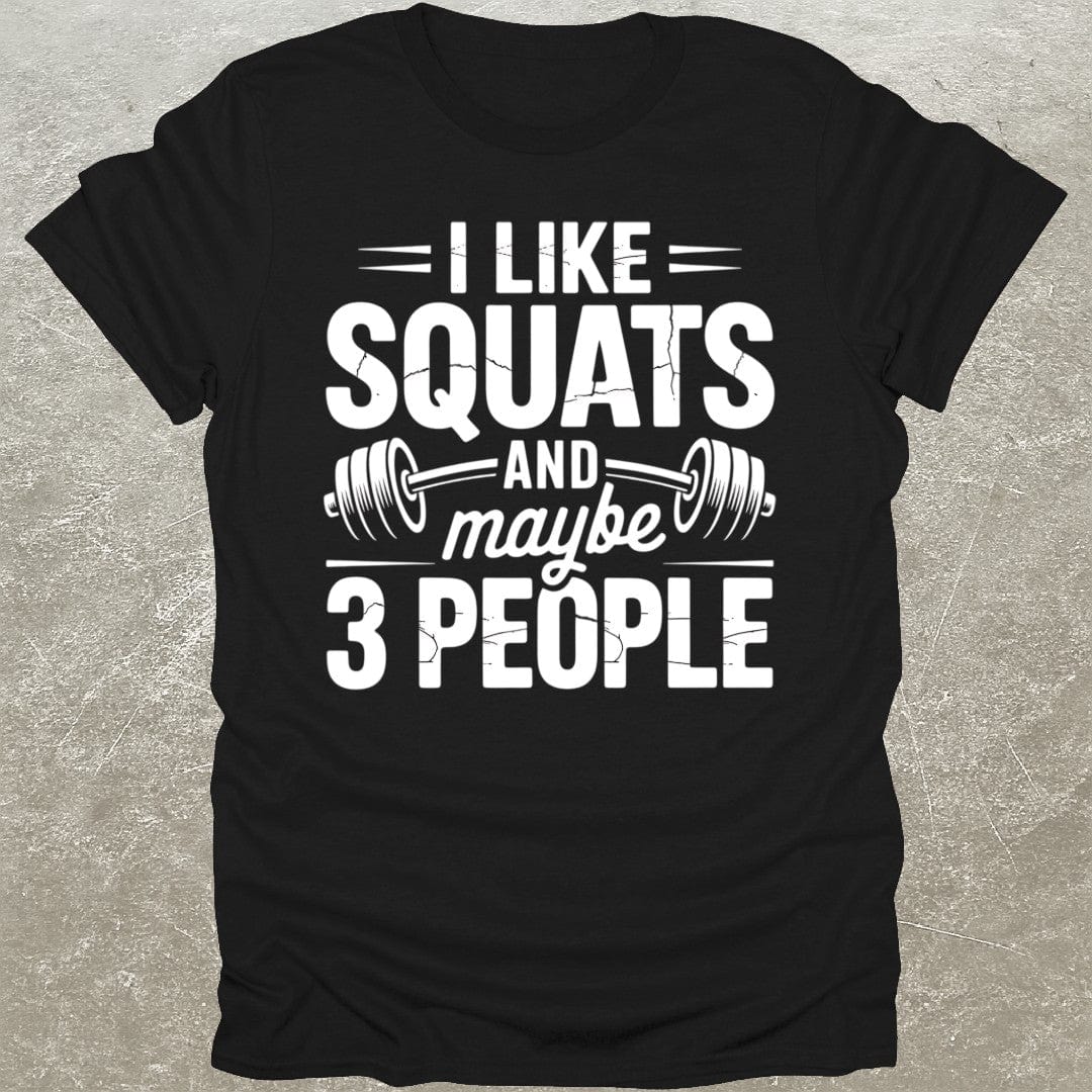 I Like Squats T-Shirt