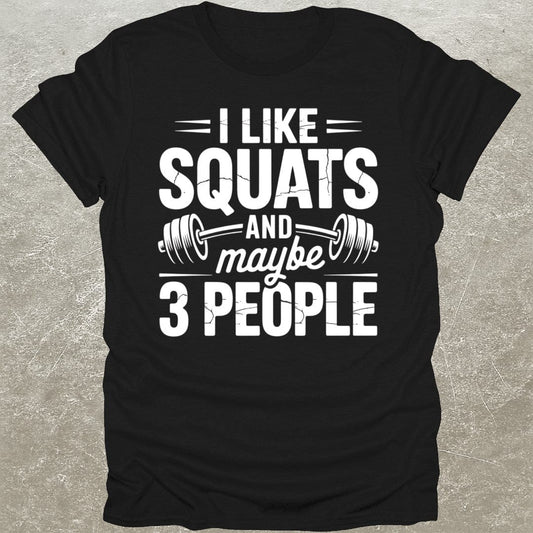 I Like Squats T-Shirt