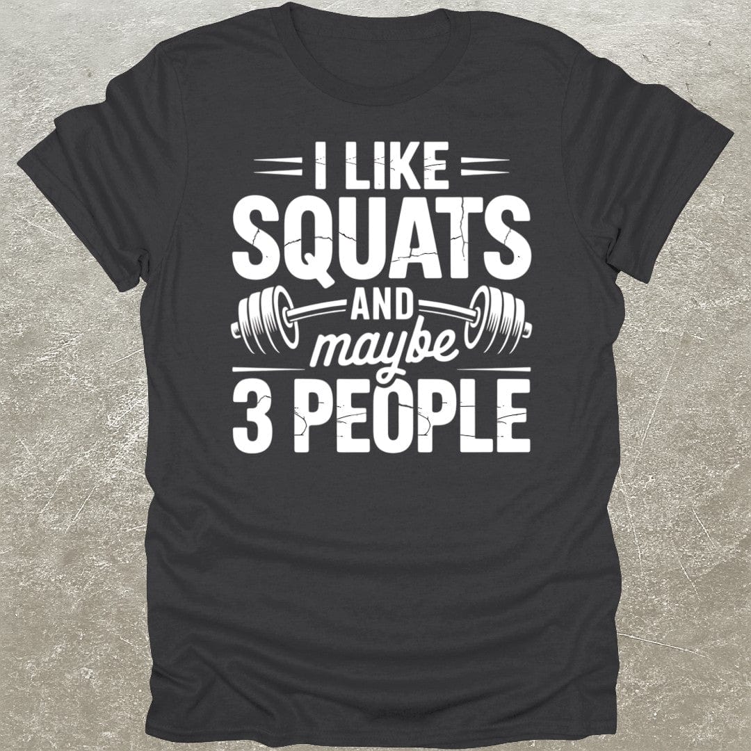 I Like Squats T-Shirt