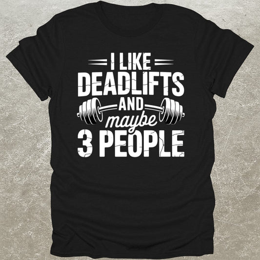 I Like Deadlifts T-Shirt