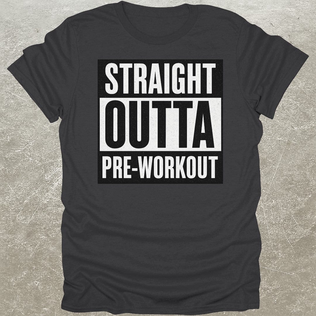 Straight Outta Pre Workout T-Shirt