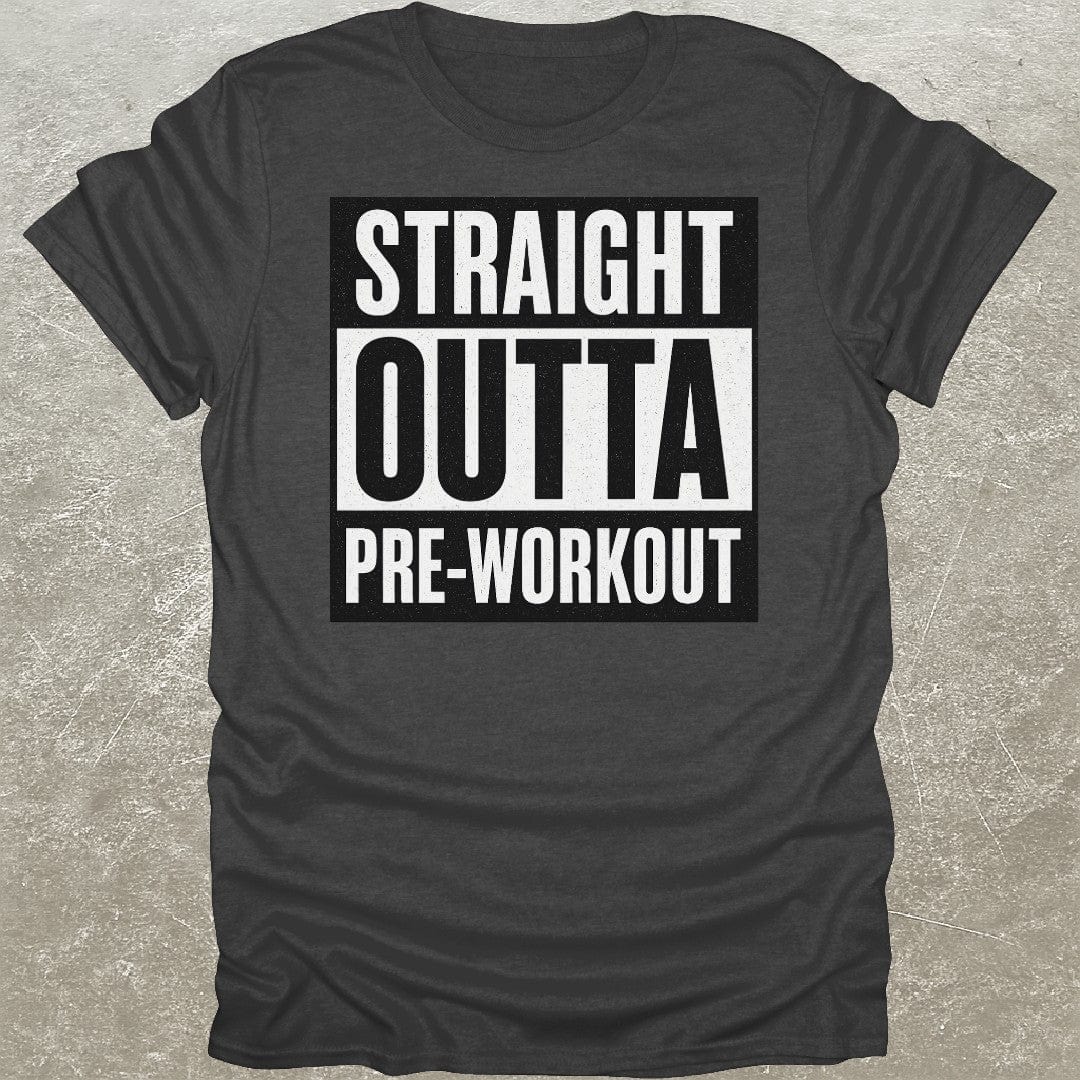 Straight Outta Pre Workout T-Shirt