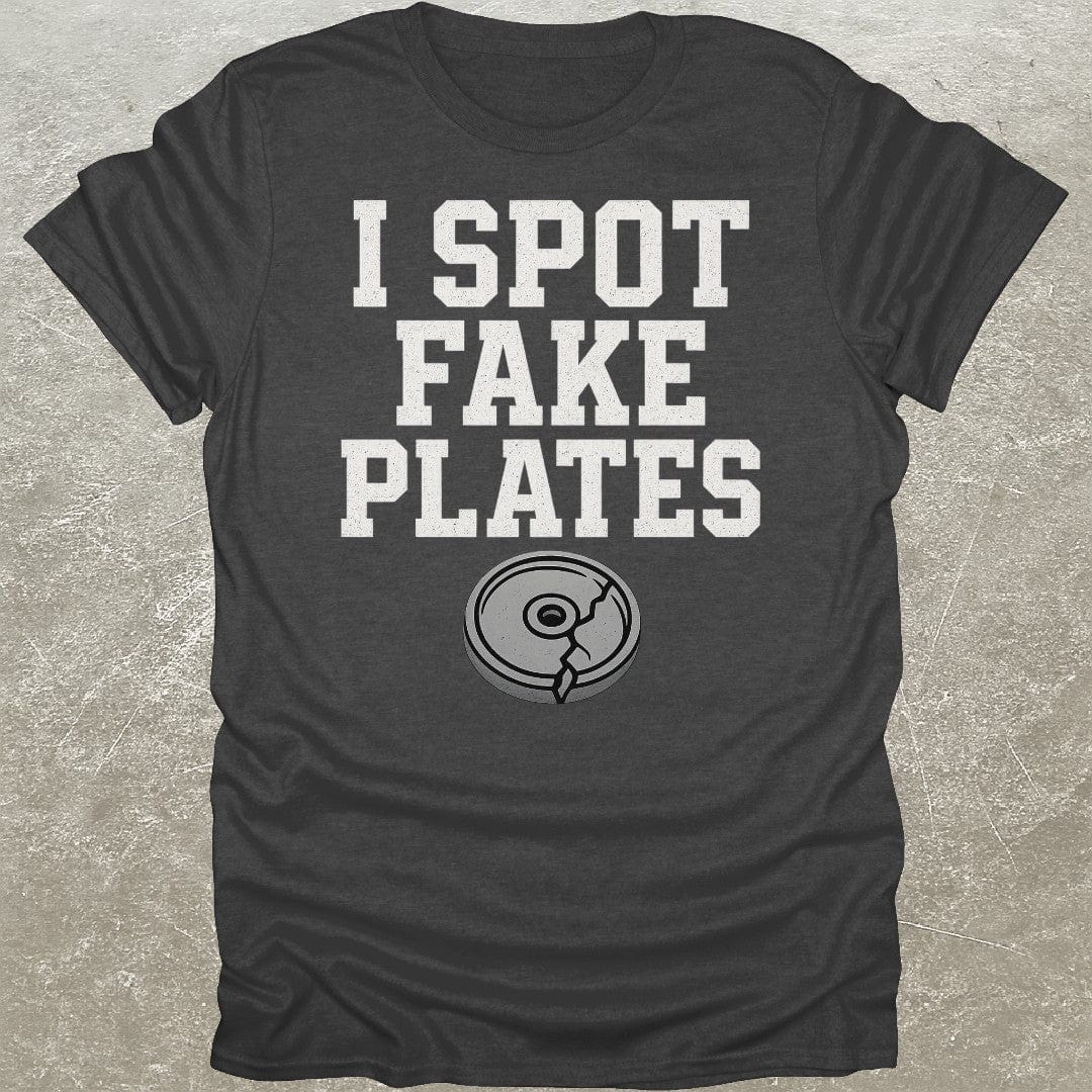 I Spot Fake Plates T-Shirt