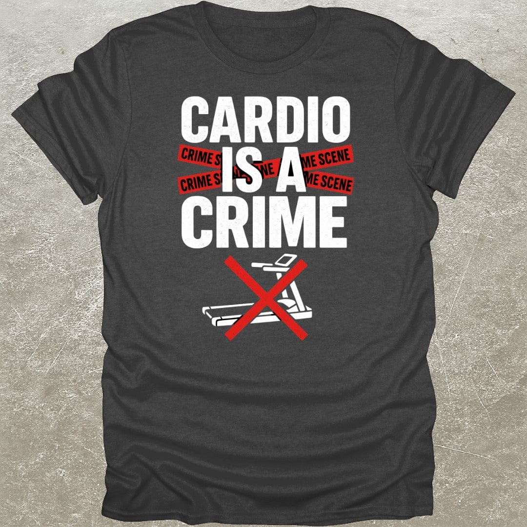 Cardio Is A Crime T-Shirt