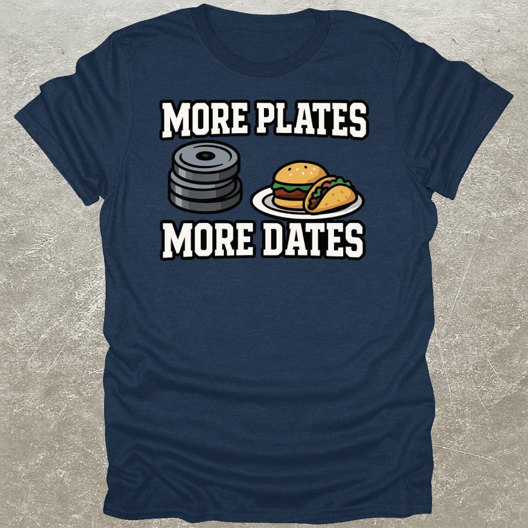 More Plates More Dates T-Shirt