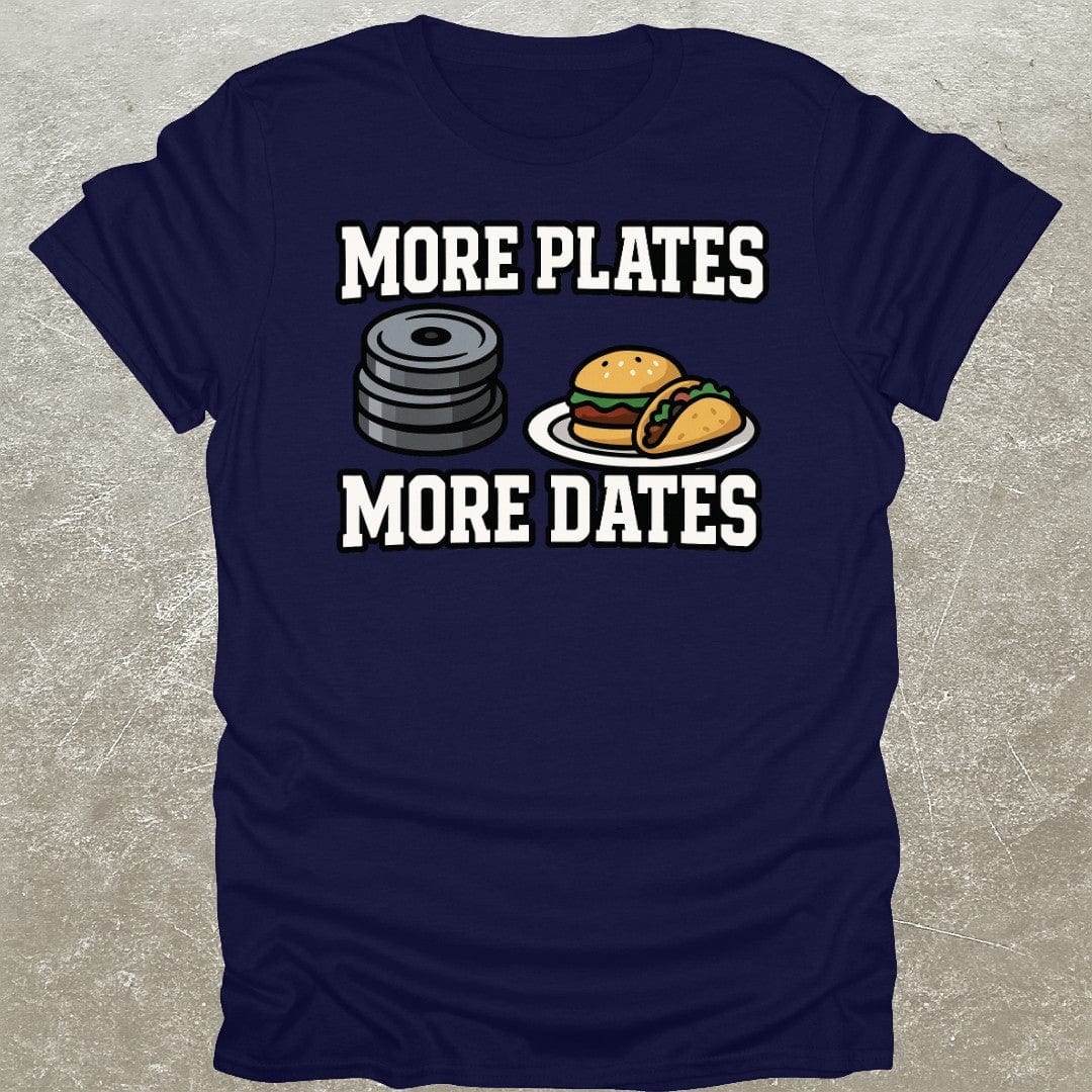 More Plates More Dates T-Shirt