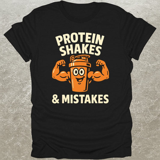 Protein Shakes Mistakes T-Shirt
