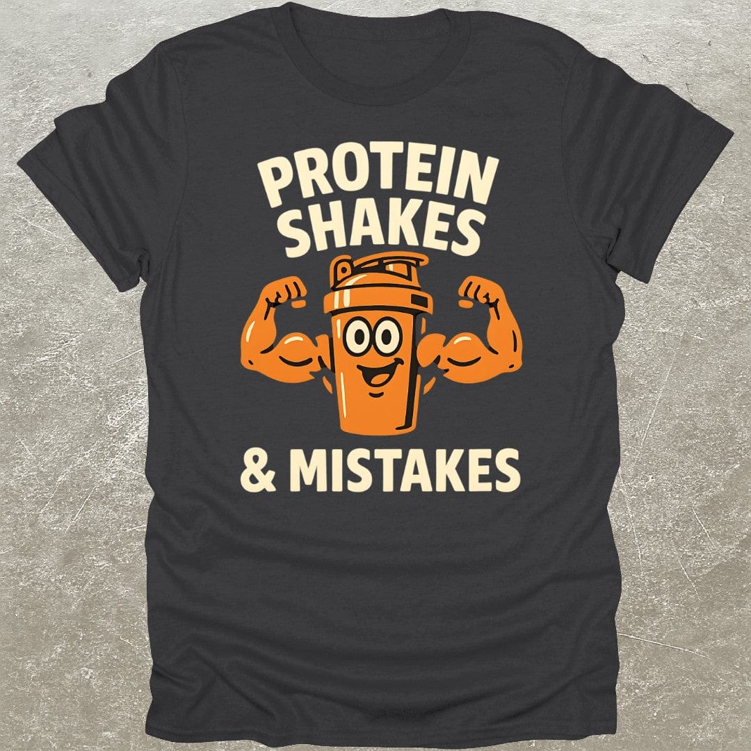 Protein Shakes Mistakes T-Shirt