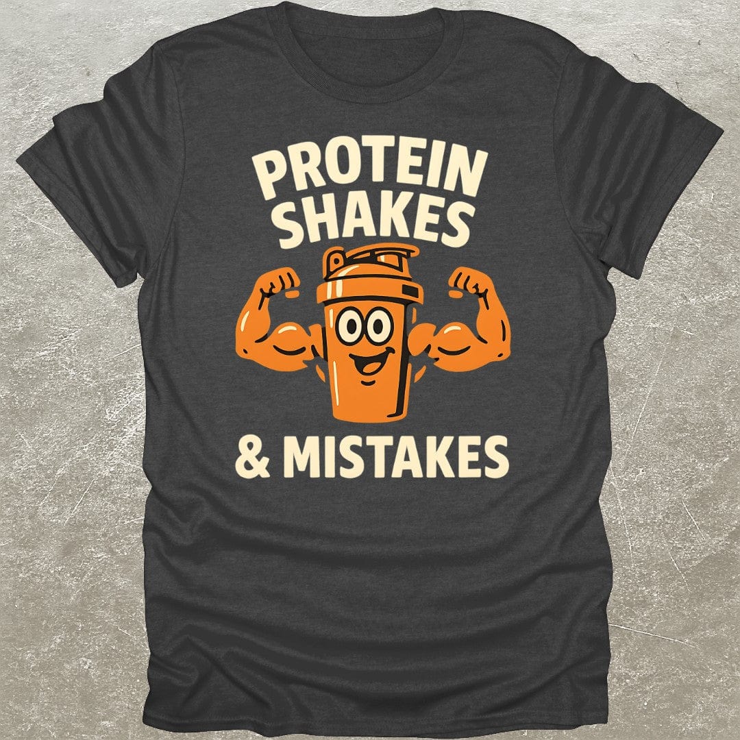 Protein Shakes Mistakes T-Shirt