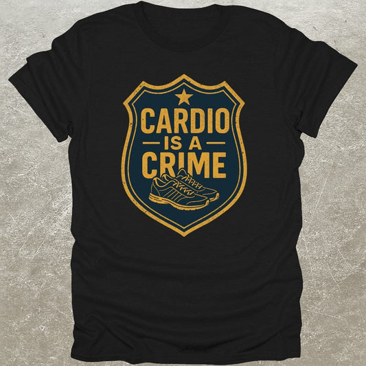 Cardio Is A Crime T-Shirt