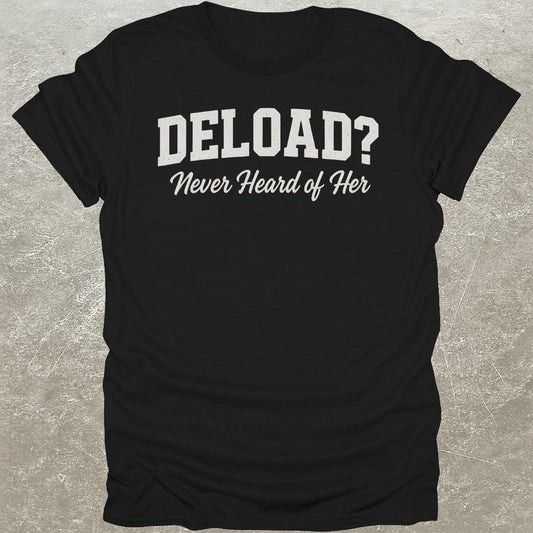 Deload? T-Shirt