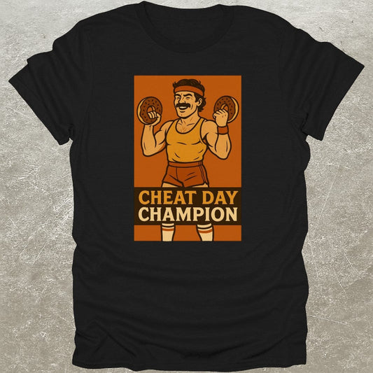 Cheat Day Champion T-Shirt