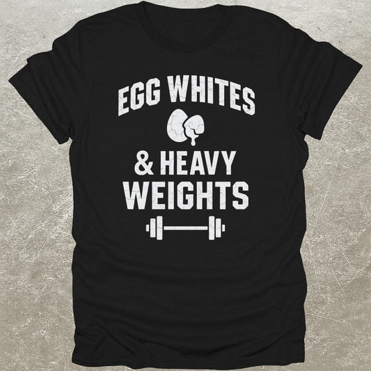 Egg Whites Weights T-Shirt