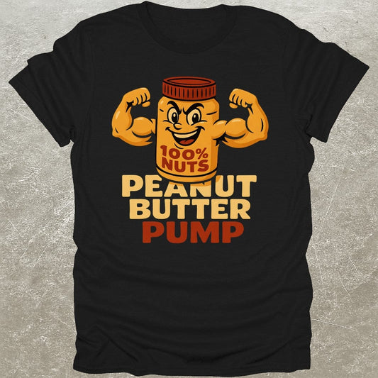 Peanut Butter Pump T-Shirt