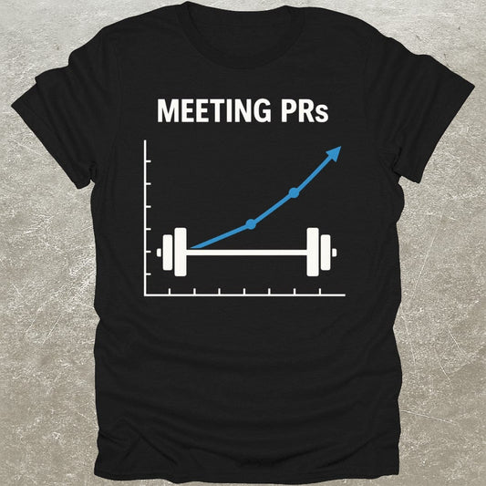Meeting PRs T-Shirt