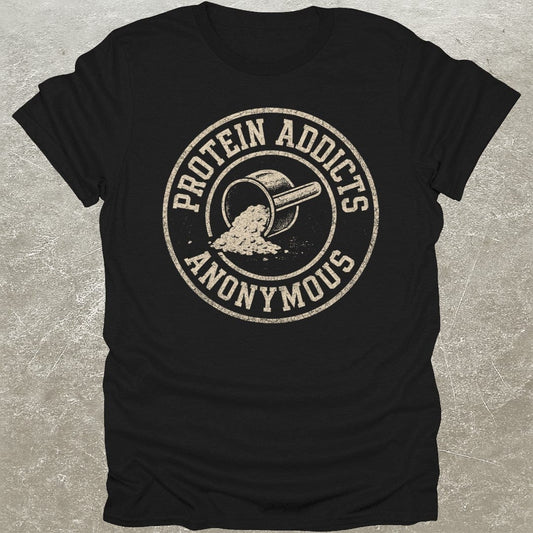 Protein Addicts T-Shirt