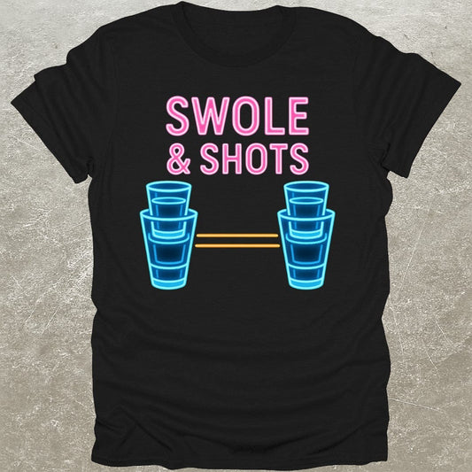 Swole & Shots T-Shirt