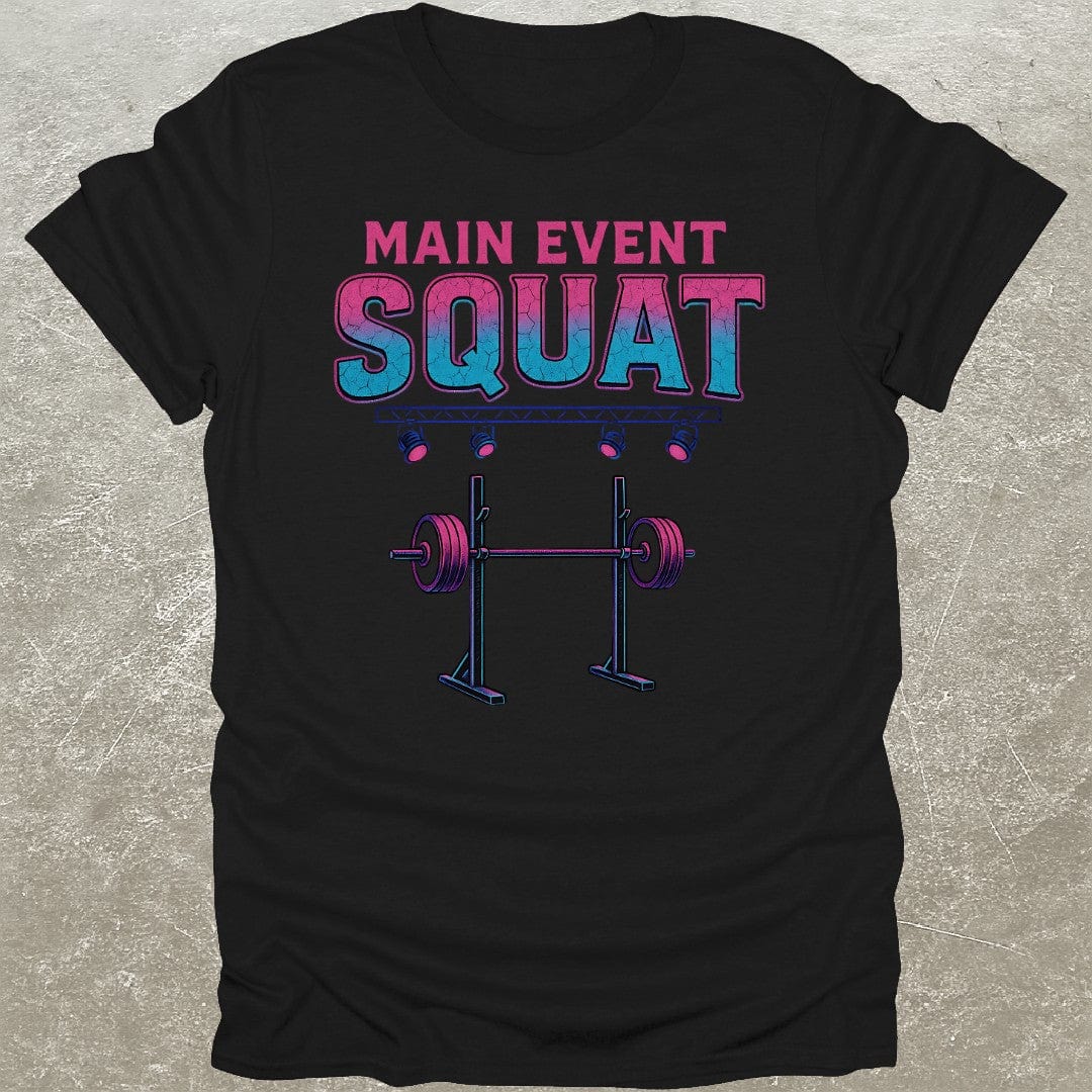 Main Event Squat T-Shirt