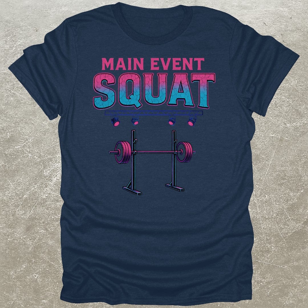 Main Event Squat T-Shirt