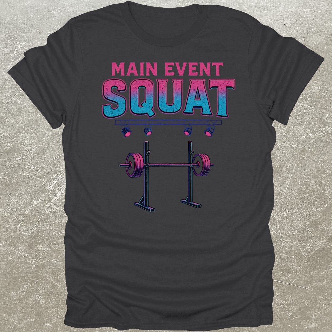 Main Event Squat T-Shirt