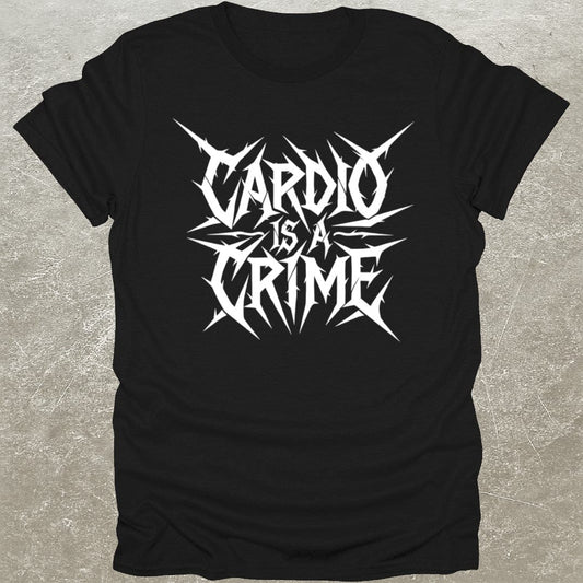 Cardio Is A Crime T-Shirt