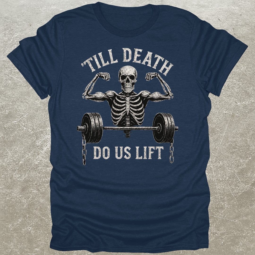 Death Do Us Lift T-Shirt