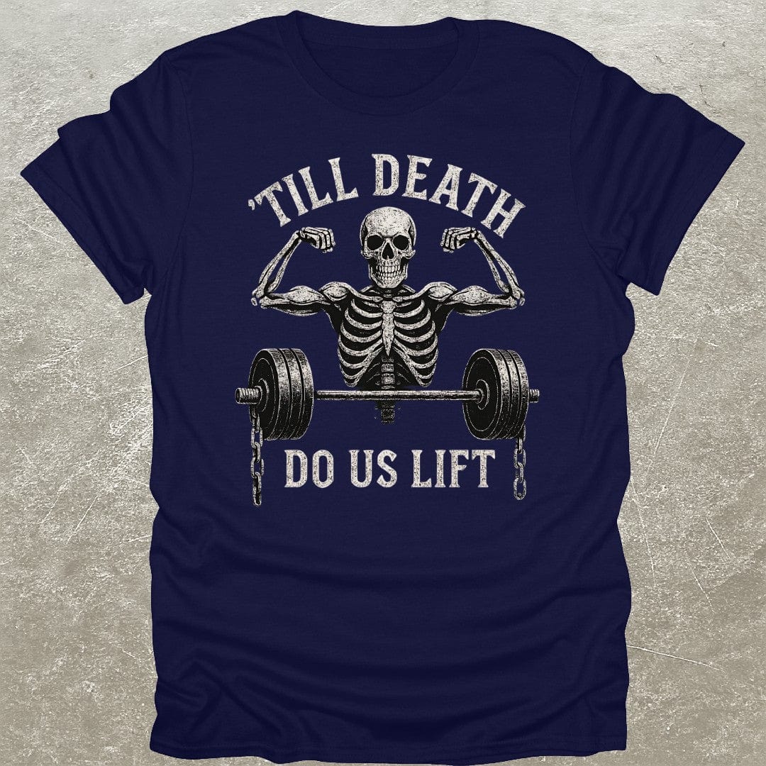 Death Do Us Lift T-Shirt