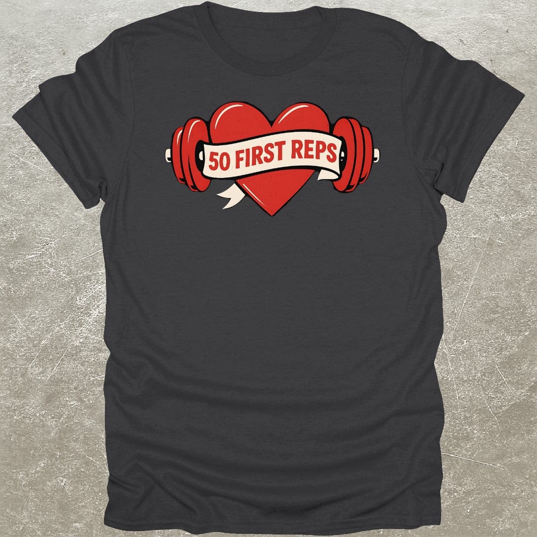 50 First Reps T-Shirt