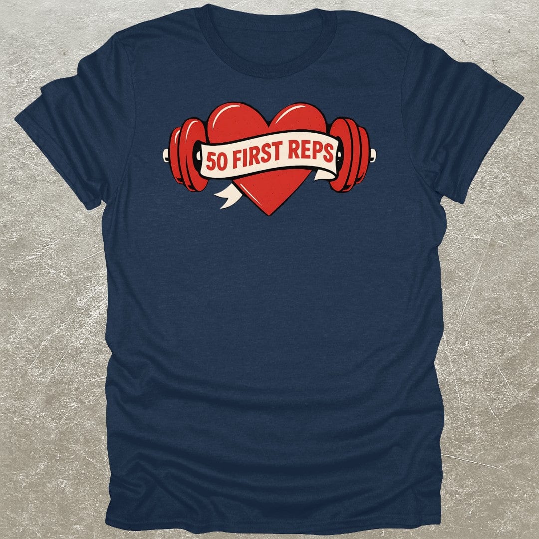 50 First Reps T-Shirt