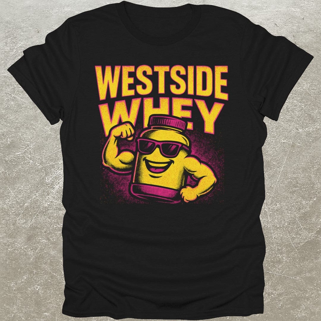 Westside Whey T-Shirt