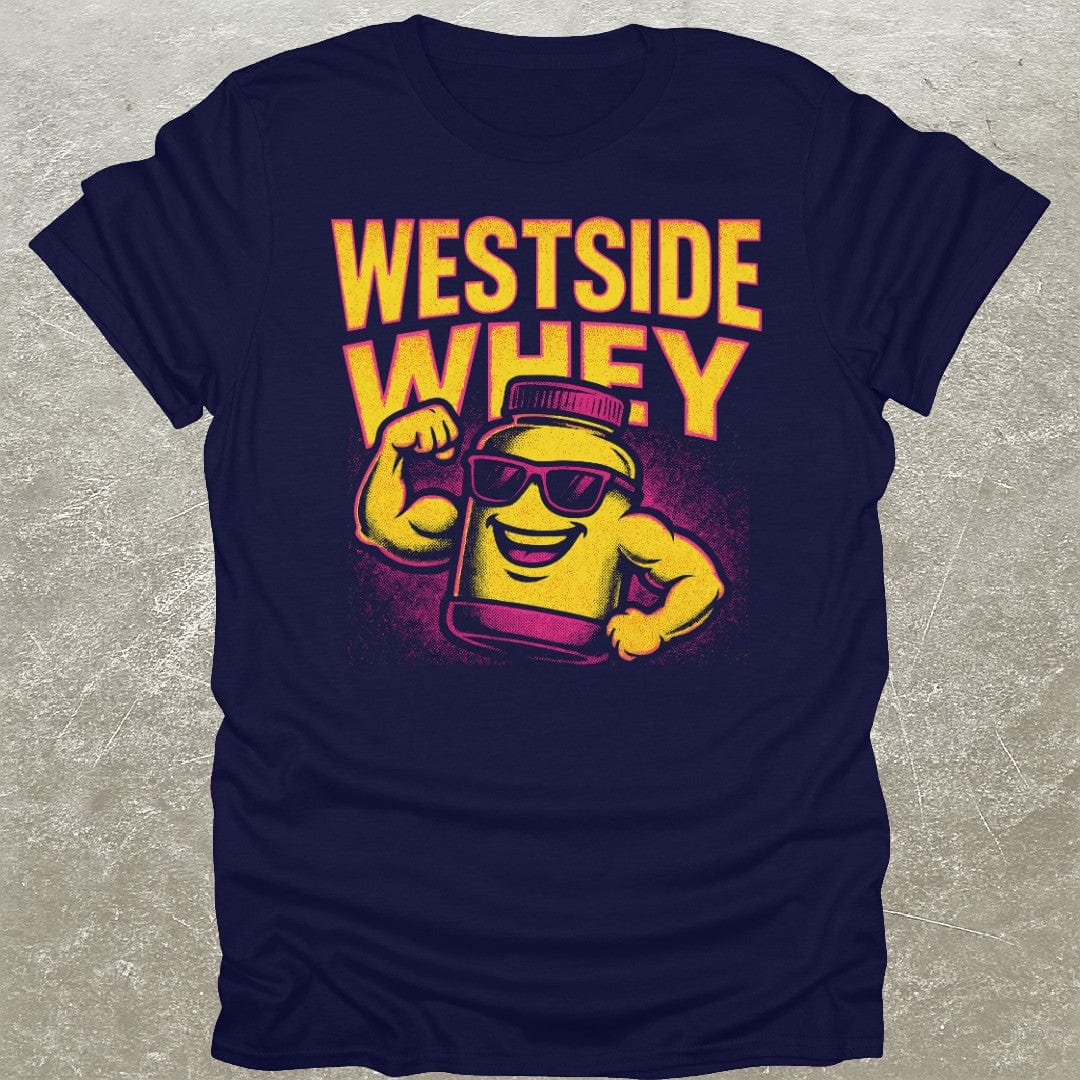Westside Whey T-Shirt