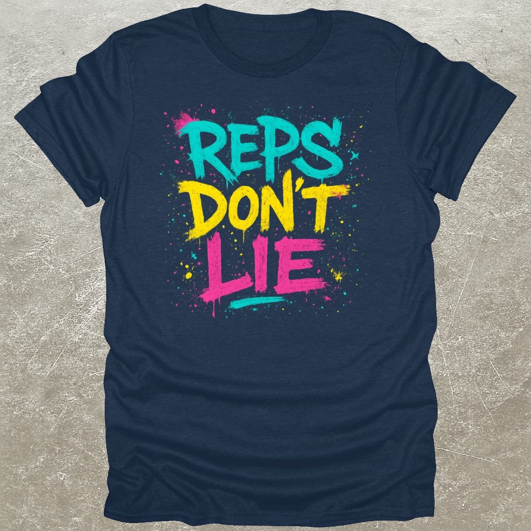 Reps Don't Lie T-Shirt