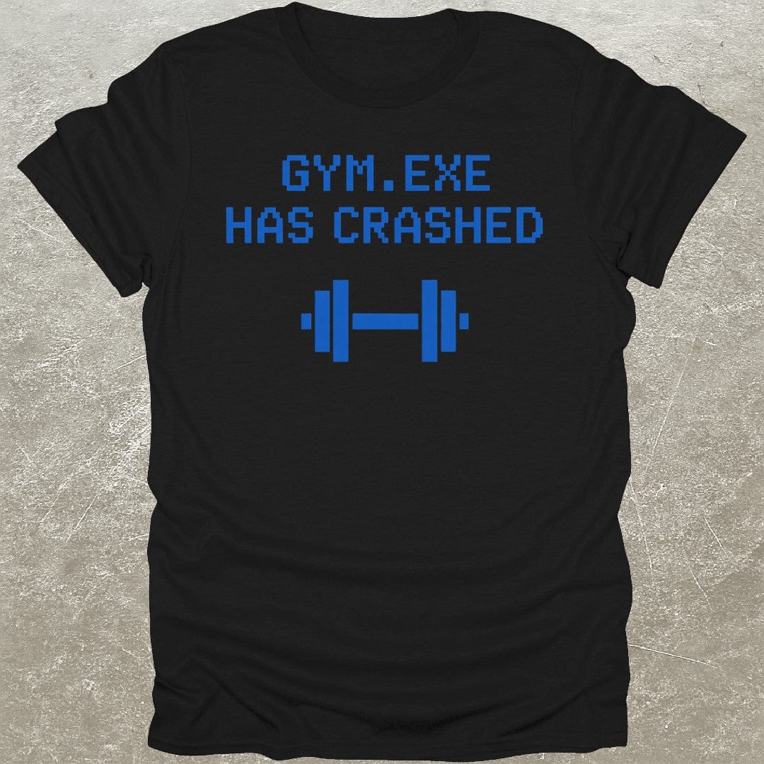 Gym.exe Crashed T-Shirt