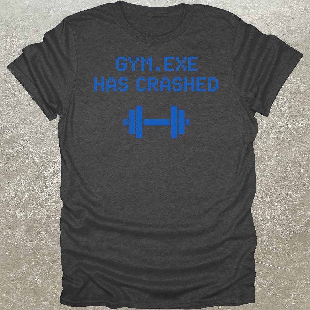 Gym.exe Crashed T-Shirt