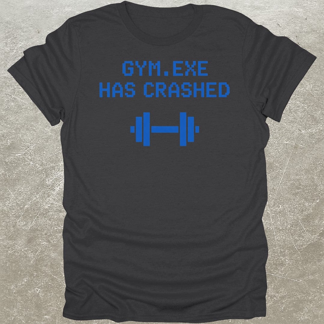 Gym.exe Crashed T-Shirt